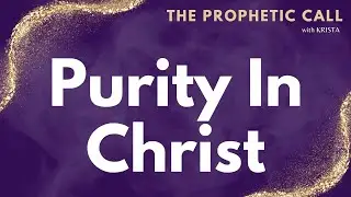 Lesson 13: Purity In Christ