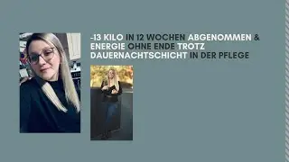 -13 Kilo in 12 Wochen abgenommen & Energie ohne Ende trotz Dauernachtschicht in der Pflege