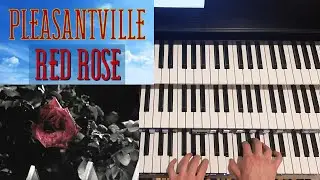 Pleasantville | Red Rose 🌹 | THEATER ORGAN 🎹