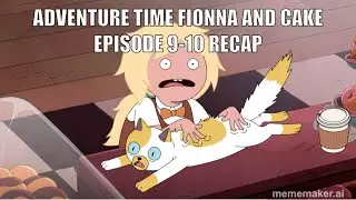 #recap #adventuretime Fionna and Cake ep 9-10 #subscribe support @Patreon AnimeTyler toons 1$