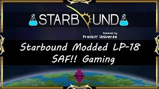 SAF!! Starbound Modded LP-18 FU+More
