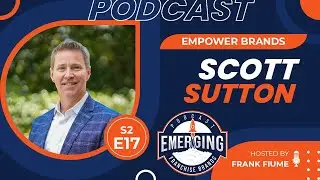 Scott Sutton on Mastering Franchise Growth: Insights from Empower Brands&rsquo; CDO | S2E17