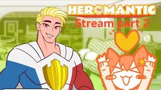 HEROMANTIC  ~Date with Superheros! スーパーヒーロー乙女ゲーム！Part 2