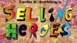 Selling Heroes with Carbo and Anthony Episode 4