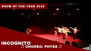 Incognito 2019 Choreography: PHYSS 
