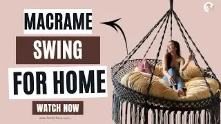 Handmade Macrame Swing for Home Decor | Boho Style DIY