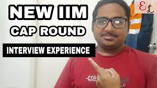 NEW IIMs INTERVIEW EXPERIENCE | CAP INTERVIEW EXPERIENCE | IIM INTERVIEW PREPARATION