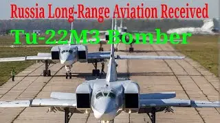 Russia Long-Range Aviation Receives Tu-22M3 Missile Carrier Bomber