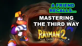 Rayman 2 The Great Escape - Drama, Whimsy and Greatness but a Series with no Legs (A Friend Recalls)