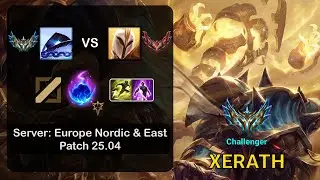 Xerath Mid vs Kayle - EUNE Challenger - Patch 25.04