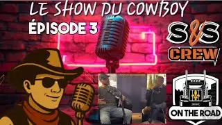 🎙️Le show du cowboy (On the road Québec)Épisode 3 avec Remorquage PDR
