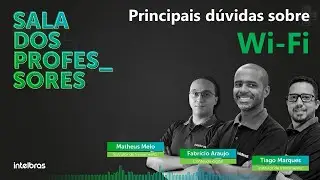 Sala dos Professores - Principais dúvidas de Wi-Fi #academiadigital