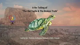 &ldquo;A Re-Telling of Old Turtle & the Broken Truth