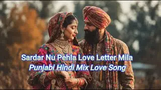 Sardar Nu Aaj Pehla Love Letter Mila 💌 | SAM KHAN | Hindi Punjabi Mix Song 2026 | Romantic Desi Vibe