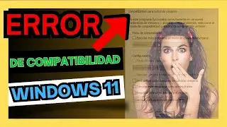 😯 ERROR DE COMPATIBILIDAD en Windows 11 Programas y Aplicaciones (2024) SOLUCION