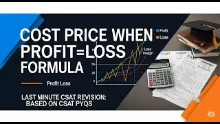 27. CP when Profit=Loss | CSAT LAST MINUTE REVISION | BASED ON CSAT PYQS | UPSC CSAT | APTITUDE PCS