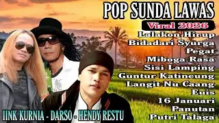 POP SUNDA VIRAL 2026 ALBUM NOSTALGIA || KUMPULAN LAGU SPESIAL NUSAENA || IINK KURNIA - DARSO - HENDY