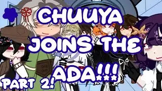 What if Chuuya Nakahara joined the ADA | PART 2 | Ft. Ryūnosuke Akutagawa | BSD x Gacha