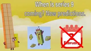 Numberblocks Series 9 New Release date predictions! Cbeebies Schedule Update