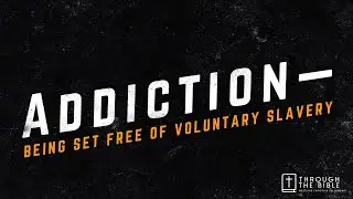 Addiction&mdash;Being Set Free of Voluntary Slavery | Pastor Shane Idleman