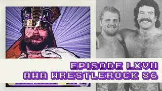 The Conquistabores Episode LXVII: AWA WrestleRock 1986