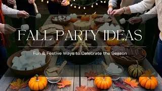 HOST THE ULTIMATE FALL PARTY WITH THESE FUN IDEAS !!