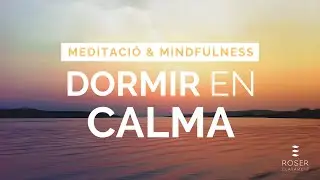 🎁 Meditaci&oacute; guiada Mindfulness catal&agrave;: AGRA&Iuml;MENT diari, per adormir-te en calma | Roser Claramunt