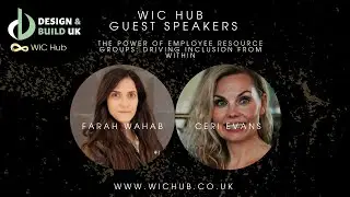 Ceri Evans & Farah Wahab - The Power of Employee Resource Groups: Driving Inclusion from Within