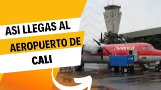 Como LLEGAR al AEROPUERTO Alfonso Bonilla Aragon DESDE Cali
