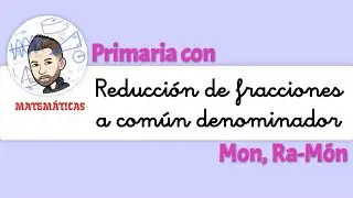 Reducción de fracciones a común denominador