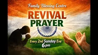 Live streaming of Family Blessing Center  -  REVIVAL PRAYER EVERY 2ND SUNDAY EVENING 6 PM