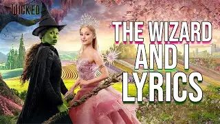 The Wizard And I Lyrics (From 