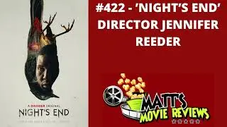 #422 - 'Night's End' Director Jennifer Reeder | Matt's Movie Reviews Podcast