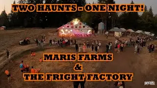 Two Haunts - One Night! Maris Farms & The Fright Factory! [Day 4360 - 10.08.22] Buckley, WA