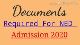 Required Documents at time of Admission in Ned 2020