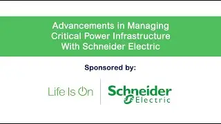 Advancements In Managing Critical Power Infrastructure With Schneider Electric