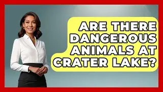 Are There Dangerous Animals At Crater Lake? - Exploring Campgrounds