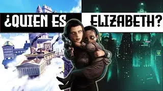BIOSHOCK INFINITE - ¿Quien es Elizabeth?