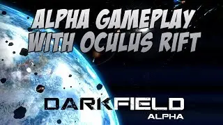 Darkfield Alpha First Look! Oculus Rift Spaceship Shooter + Kickstarter