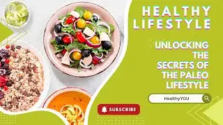 Unlocking the Secrets of the Paleo Lifestyle