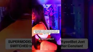 SUPERMODEL Twitch Streamer KyootBot Just SWITCHED to Kick Exclusive After Constant Bans 😍❤️&zwj;🩹