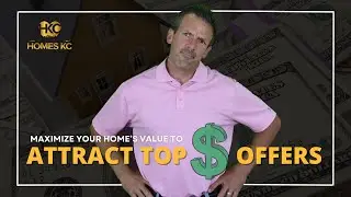 Maximize Your Home's Value and Attract Top Dollar Offers! | Heartland Homes KC