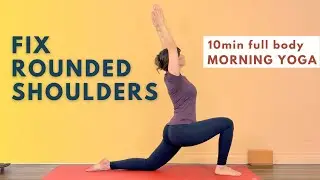 10 minute morning full body yoga for posture&nbsp;| Reverse Rounded Shoulders