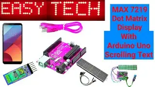 || Arduino Uno Scrolling Text Display Using 8&times;32 MAX7219 Dot Matrix Led Display || EASY TECH ||