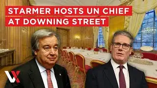 LIVE | UK Prime Minister Starmer Hosts UN Secretary-General Guterres At Downing Street | VERTEX