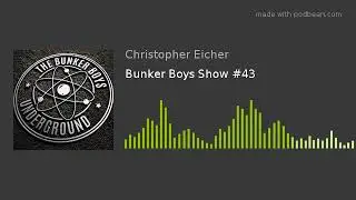 Bunker Boys Show #43
