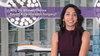 Why Do Women Choose to Have Breast Augmentation Surgery