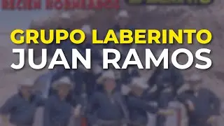 Grupo Laberinto - Juan Ramos (Audio Oficial)