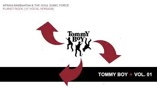 The Tommy Boy Story Vol. 1: Afrika Bambaataa & Soulsonic Force - Planet Rock