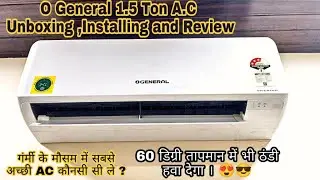 OGeneral air conditioner | OGeneral 1.5 Ton A.C Unboxing, Installing and Review | best AC in 2022